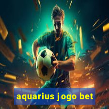 aquarius jogo bet